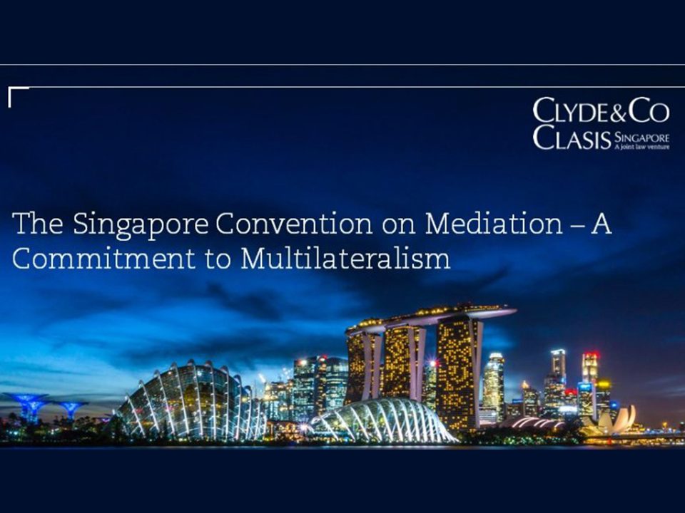The Singapore Convention on Mediation – A Commitment to Multilateralism
