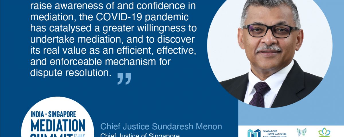 Keynote Address by Justice Sundaresh Menon, Chief Justice of Singapore, at India - Singapore Mediation Summit 2021